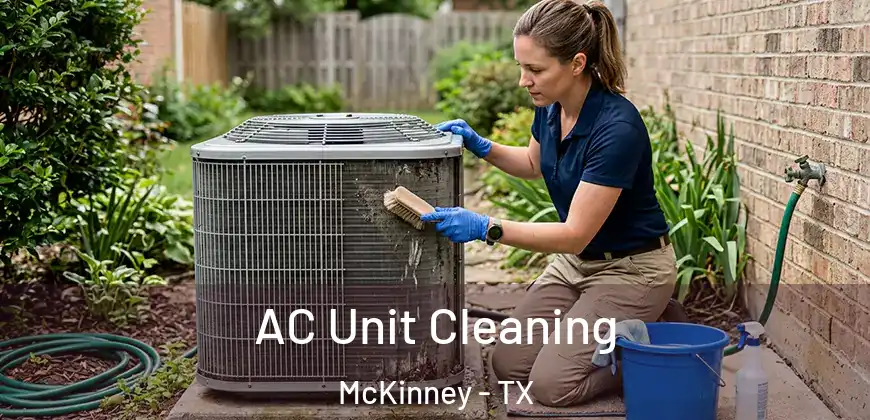 AC Unit Cleaning McKinney - TX