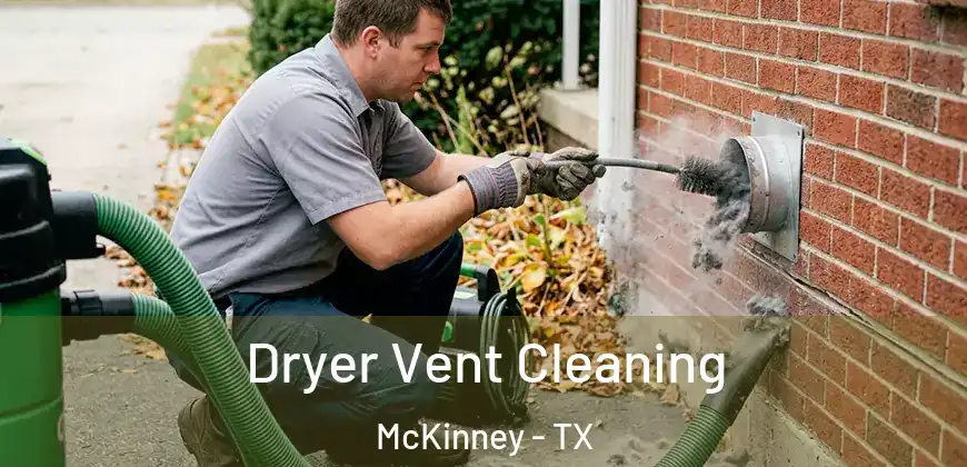 Dryer Vent Cleaning McKinney - TX