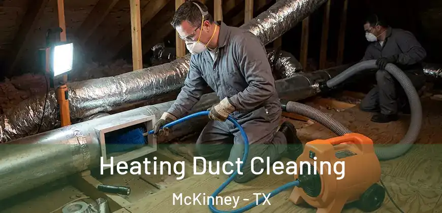 Heating Duct Cleaning McKinney - TX