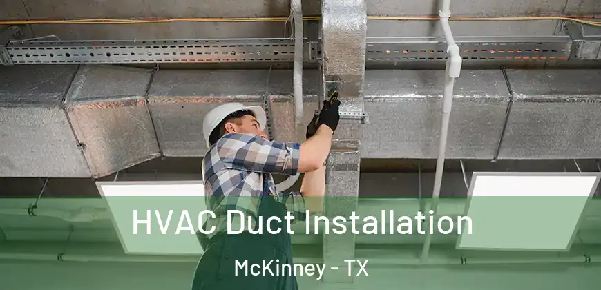 HVAC Duct Installation McKinney - TX